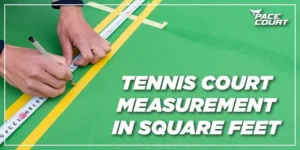 Tennis Court Size in Square Feet: Dimensions and Layout