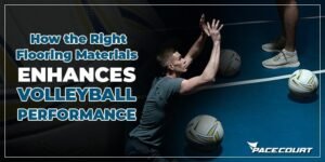 Volleyball Court Material: How it Impact Performance?