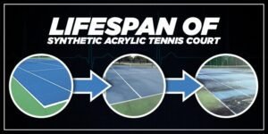 The Lifespan of a Synthetic Acrylic Tennis Court