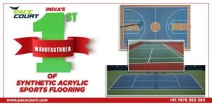 Pioneering the Game: Pacecourt – India’s First Manufacturer of Synthetic Acrylic Sports Flooring
