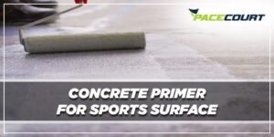 Why Use Concrete Primer For Sports Court Surfaces?