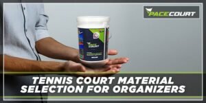 Essential Considerations for Tennis Court Selection by Organizers