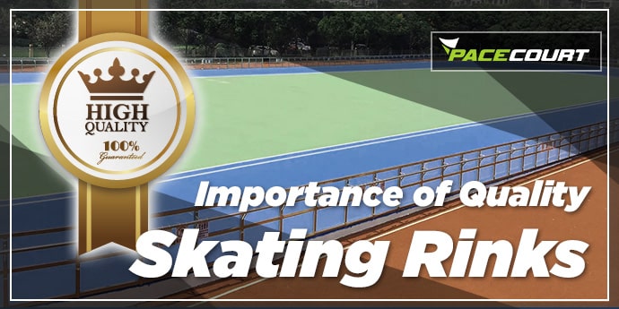 Importance of quality skating rink
