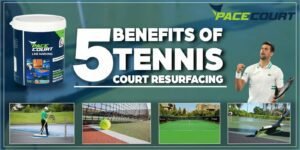 Top 5 Benefits of Tennis Court Resurfacing