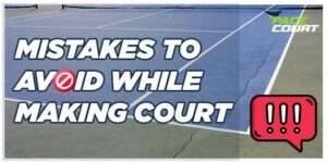 Top Mistakes to Avoid When Constructing a Pickleball Court