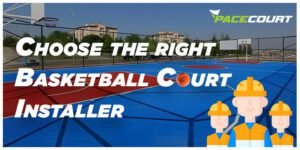 How to Choose the Right Basketball Court Installers for Your Budget and Needs