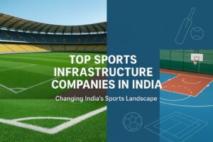 Top Sports Infrastructure Companies in India