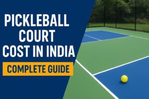 Pickleball Court Cost in India — Complete Guide